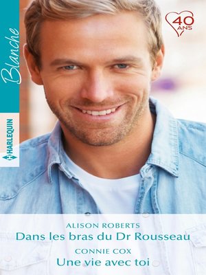 cover image of Dans les bras du Dr Rousseau--Une vie avec toi